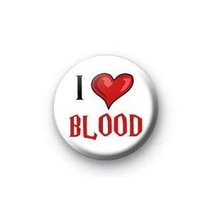  I LOVE BLOOD Pinback Button 1.25 Pin / Badge ~ Vampire 