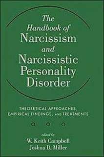 The Handbook of Narcissism and Narcissistic Personality Disorder 