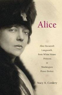   Alice Alice Roosevelt Longworth, from 
