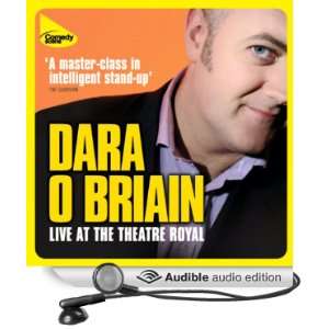 Dara OBriain Live at the Theatre Royal (Audible Audio Edition): Dara 
