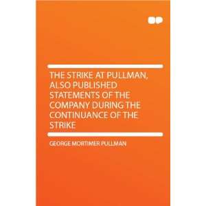   During the Continuance of the Strike George Mortimer Pullman Books