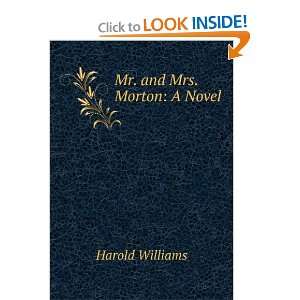  Mr. and Mrs. Morton A Novel Harold Williams Books