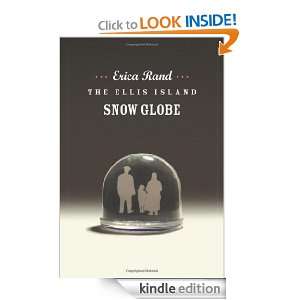 The Ellis Island Snow Globe (A John Hope Franklin Center Book): Erica 