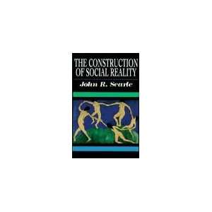  The Construction of Social Reality John R. Searle Books