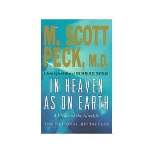   Heaven As on Earth (A Vision of the Afterlife) M. Scott Peck Books