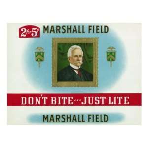 Marshall Field Brand Cigar Box Label, Marshall Field, Dont Bite, Just 