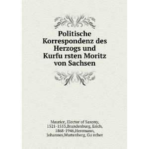  des Herzogs und KurfuÌ?rsten Moritz von Sachsen Elector of Saxony 