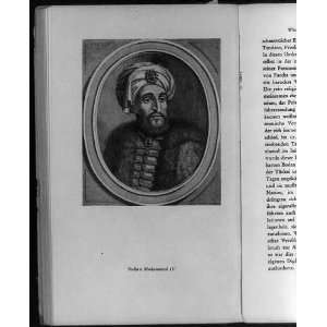   Sultan of Turkey,1642 1693,Mehmed IV,Mehmed the Hunter