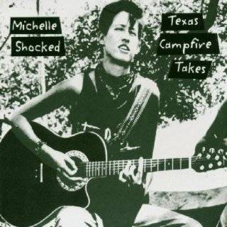 Texas Campfire Takes by Michelle Shocked ( Audio CD   2003)