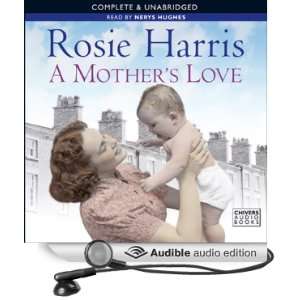  A Mothers Love (Audible Audio Edition) Rosie Harris 