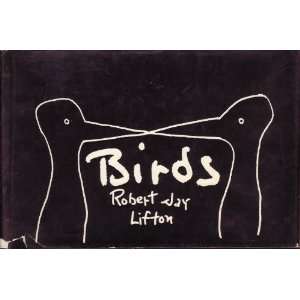  Birds Robert Jay Lifton, Author Illustrated Books