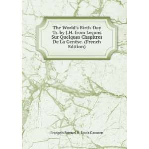  The Worlds Birth Day Tr. by J.H. from LeÃ§ons Sur 