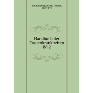   . Bd.2 Ludwig,Billroth, Theodor, 1829 1894 Bandl Books