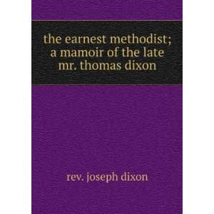   of the late mr. thomas dixon rev. joseph dixon  Books