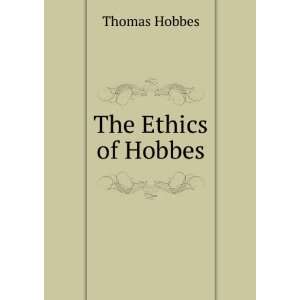  The Ethics of Hobbes Thomas Hobbes Books