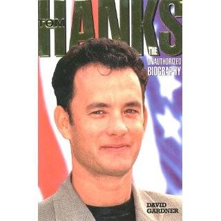 Tom Hanks: The Unauthorized Biography by David Gardner ( Hardcover 