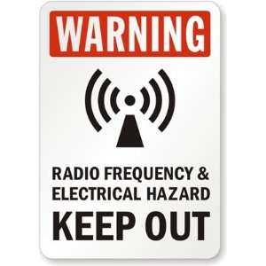 Warning   Radio Frequency & Electrical Hazard Keep Out Aluminum Sign 