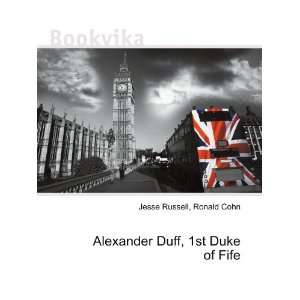    Alexander Duff, 1st Duke of Fife Ronald Cohn Jesse Russell Books