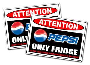 Pepsi ONLY FRIDGE Warning Sticker Decal Drink Soda Can  