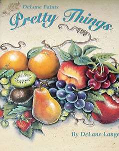 PRETTY THINGS DeLane Lange Tole Painting Book New  