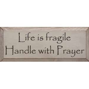    Life Is Fragile Handle With Prayer Wooden Sign: Home & Kitchen
